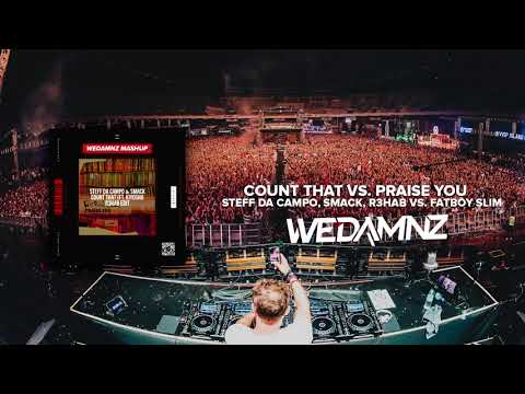 Steff Da Campo, SMACK, R3HAB vs. Fatboy Slim - Count That vs. Praise You (WeDamnz Mashup)