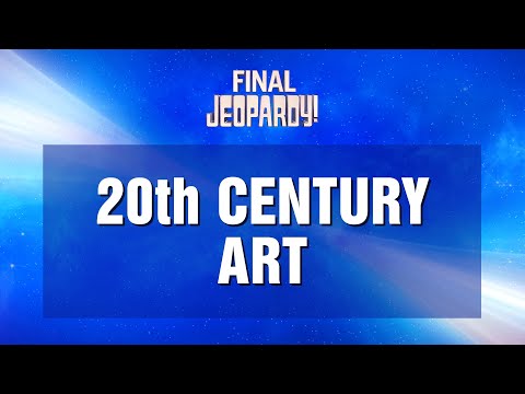 Final Jeopardy!: 20th Century Art | JEOPARDY!