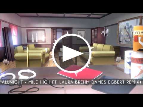 HD Electro House: AllNight - Mile High feat. Laura Brehm (James Egbert Remix)