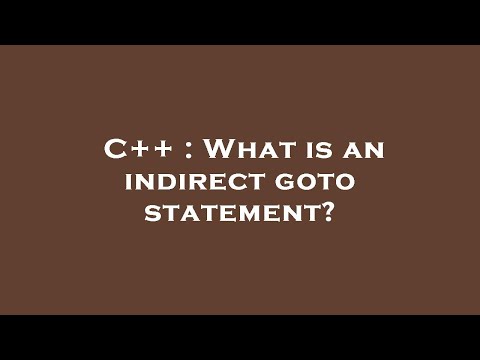 C++ : What is an indirect goto statement?