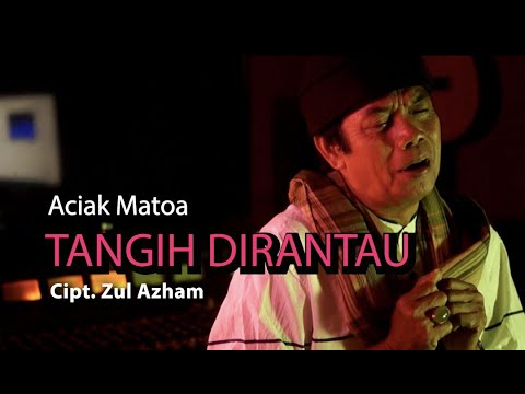 ACIAK MATOA - TANGIH DIRANTAU Cipt. Zul Azham || COVER