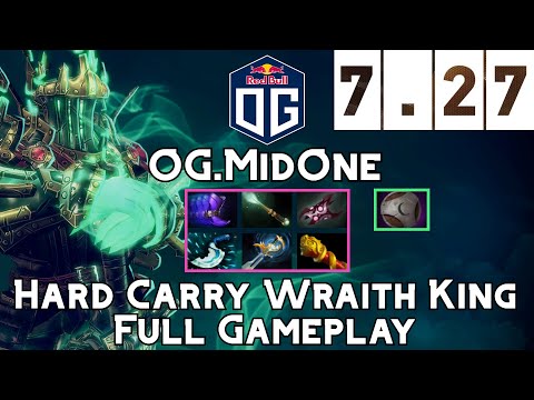 Wraith King | OG.MidOne | Hard Carry Wraith King Full Gameplay | 7.27 Full Gameplay