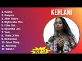Kehlani 2025 MIX Best Collection Folded Gangsta After Hours Nights Like This