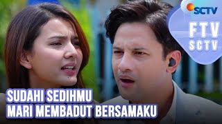 Download lagu FTV SCTV Nabila Zafira & Lucky Perdana - Sudahi Sedihmu Mari Membadut Bersamaku mp3