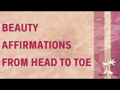 Beauty Affirmations For Face and Full Body - From Head To Toe