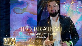 Ibo Brahimi - Hajde Mos Qit Kajde