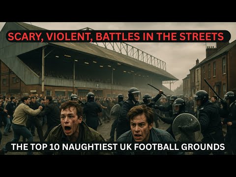 10 Terrifying Football Away Days: Britain’s Most Violent Grounds of the 1980s