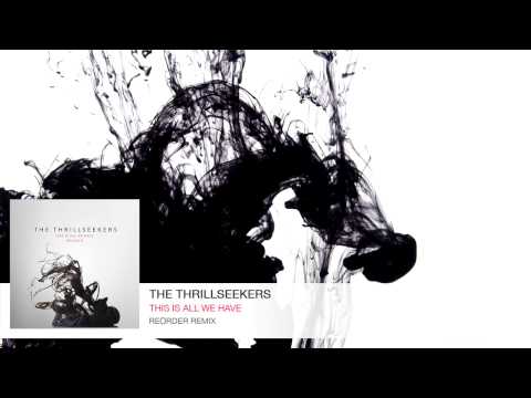 The Thrillseekers - This Is All We Have (ReOrder Remix)