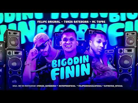 FELIPE ORIGINAL - TONZA BATEDEIRA - MC TOPRE - BIGODIN FININ (BREGA FUNK)