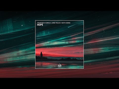 Francisco Cunha x Jone Fields x Sixth Sense - Hope