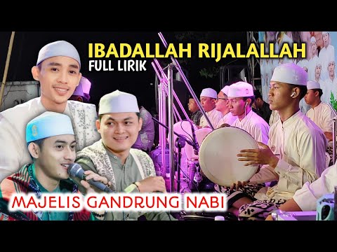 Lirik Sholawat Ibadallah Rijalallah (MAJELIS GANDRUNG NABI) Spesial Maulid Nabi 2024