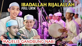 Download lagu Lirik Sholawat Ibadallah Rijalallah (MAJELIS GANDRUNG NABI) Spesial Maulid Nabi 2024 mp3