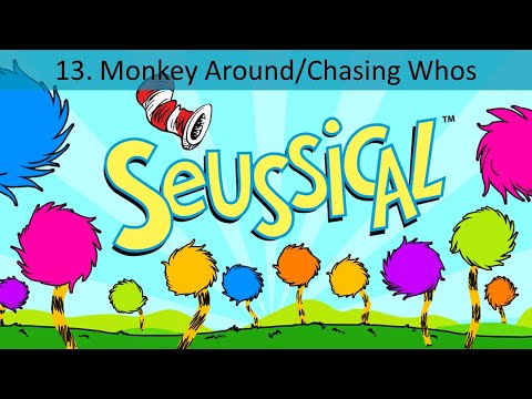 13. Monkey Around/Chasing Whos - Seussical Jr LYRICS