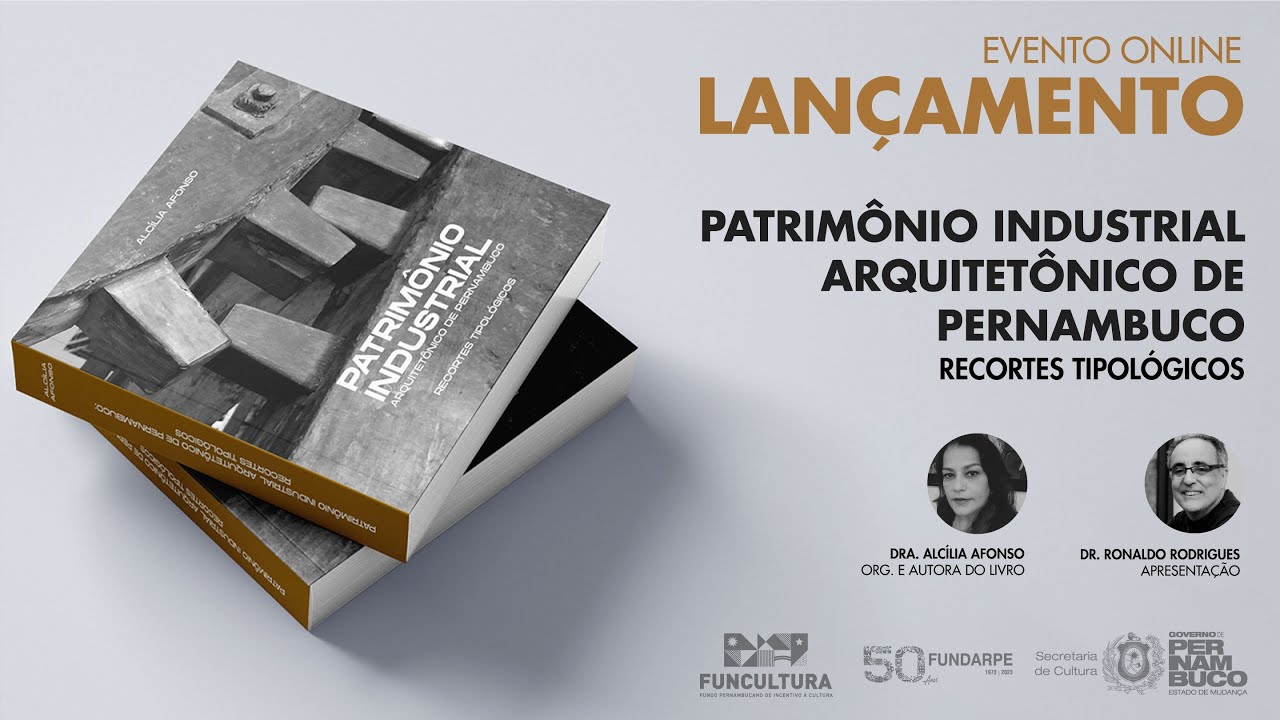 LANÇAMENTO VIRTUAL | Livro - Patrimônio industrial arquitetônico de Pernambuco: Recortes tipológicos