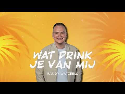Randy Watzeels - Wat Drink Je Van Mij