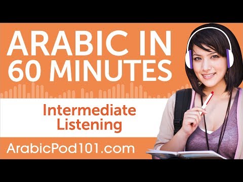 60 Minutes of Intermediate Arabic Listening Comprehension
