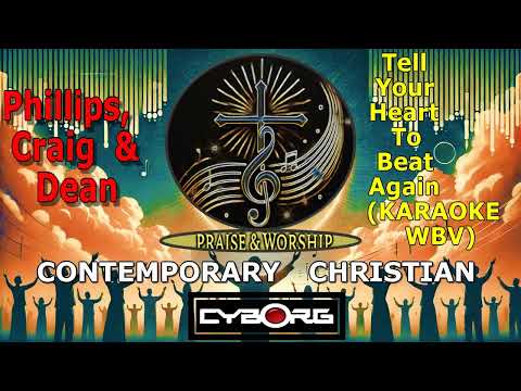 FUAS - Phillips, Craig & Dean - Tell Your Heart To Beat Again KARAOKE INSTRUM WBV CONTEMP CHRISTIAN