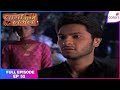 Laagi Tujhse Lagan Full Episode Ep 52 Dutta S Lifelong Promise Colors TV