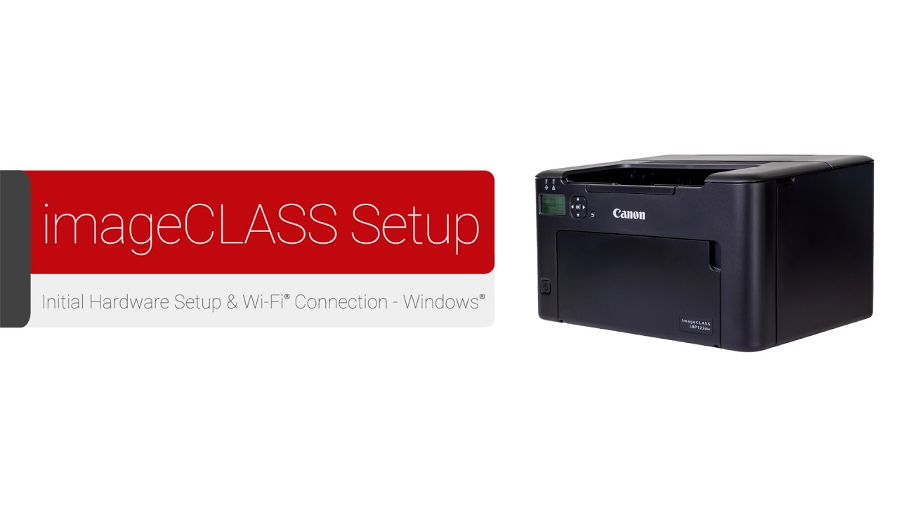 Canon imageCLASS LBP122dw - Initial Hardware & Wireless Setup for Windows