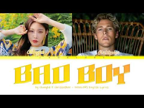 BAD BOY - CHUNGHA X CHRISTOPHER (Color Coded Eng Lyrics)