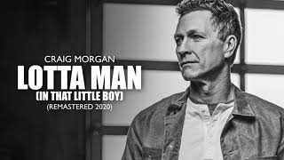 Craig Morgan - Lotta Man (In That Little Boy) [2020 – Remaster] [Official Audio]