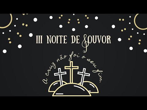 III Noite de louvor: A cruz não foi o seu fim | IBR Maceió