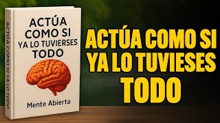 “Piensa como si Ya lo Tuvieras TODO” | Audiolibro
