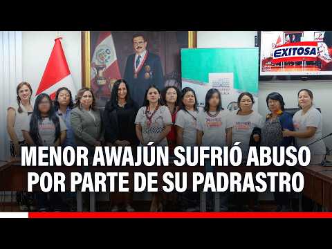 🔴🔵 Indignación en Amazonas: Menor awajún sufrió abuso por parte de su padrastro