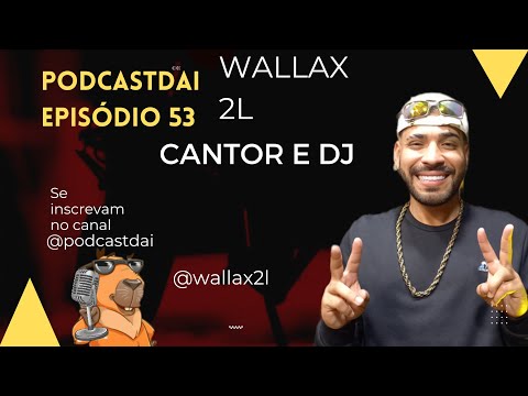 Podcastdai 053 -  Wallax 2L #cantor #dj #funk