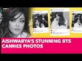 Aishwarya Rai Cannes 2024 | Aishwarya Rai Bachchan's Stunning BTS Cannes Photos Captivate Fans
