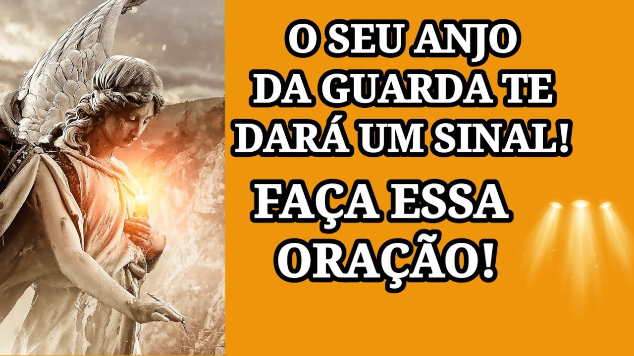 O Seu Anjo Da Guarda Te Dará Um Sinal , Faça Esta Oração!