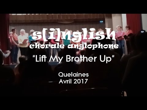 Lift My Brother Up - s[i]nglish - Quelaines 2017