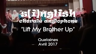 Lift My Brother Up - s[i]nglish - Quelaines 2017