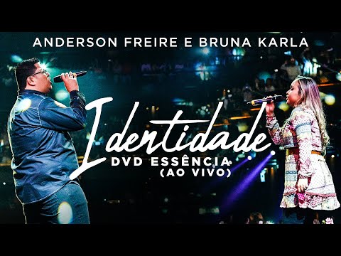 Anderson Freire e Bruna Karla - Identidade (Ao Vivo) - DVD Essência