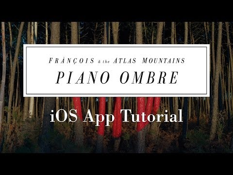 Frànçois & the Atlas Mountains - Piano Ombre iOS App Tutorial