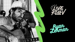 Live From Flat V - Ryan Lerman Interview video