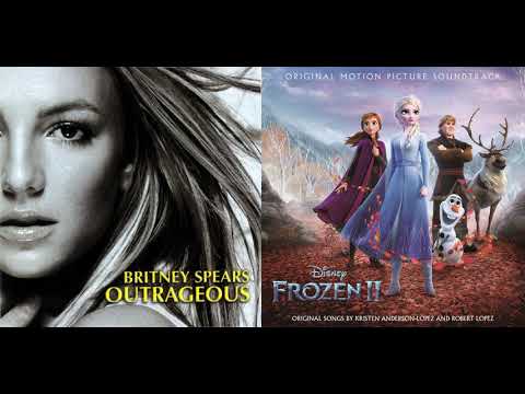 Into The Unknown X Outrageous (Mashup) - Britney Spears & Idina Menzel