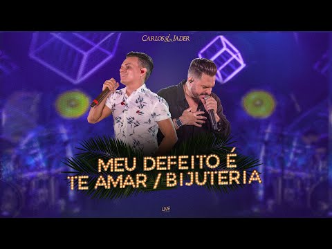 Meu Defeito É Amar - Carlos & Jader