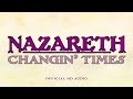 Nazareth - Changin' Times (Official Audio)
