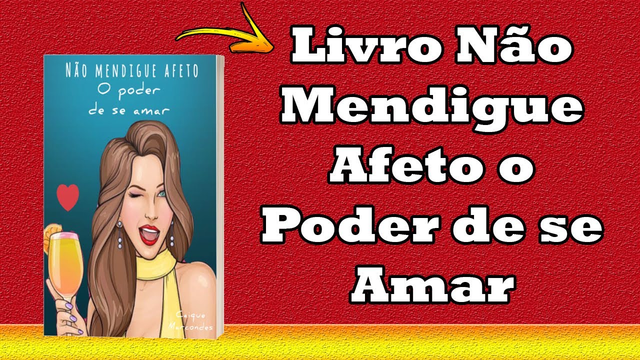 Watch Now Livro Não mendigue afeto o poder de se amar em PDF Funciona (livro de Caique Marcondes vale a pena) Livro Não mendigue afeto o poder de se amar em PDF Funciona (livro de Caique Marcondes vale a pena)