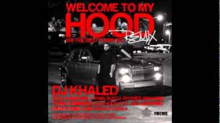 Welcome To My Hood Remix - Dj Khaled Feat Various Artists