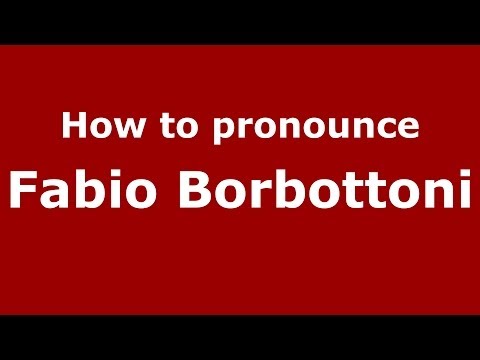 How to pronounce Fabio Borbottoni (Italian/Italy) - PronounceNames.com