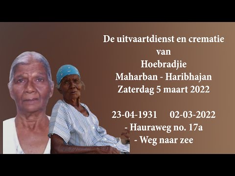 De uitvaartdienst en crematie van Hoebradjie Maharban - Haribhajan. Zaterdag 5 maart 2022.