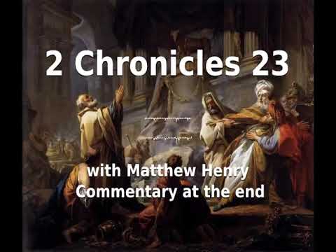 📖🕯 Holy Bible - 2 Chronicles 23 with Matthew Henry Commentary at the end.