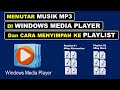 Memutar Musik Mp3 Dan Cara Menyimpan Musik Mp3 Ke Playlist Di WINDOWS MEDIA PLAYER