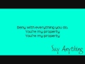 Say Anything - Property  [[ Lyrics on screen ]]