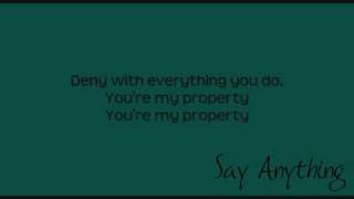 Say Anything - Property  [[ Lyrics on screen ]]