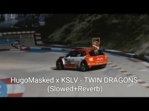 HugoMasked x KSLV - TWIN DRAGONS (Slowed+Reverb)