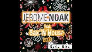 Jerome Noak Ft Sax `N`House - Early Bird (Original Love Sax Vocal mix)