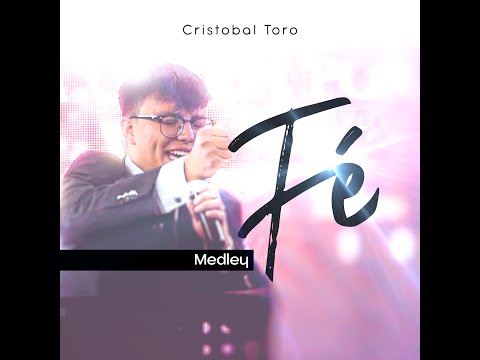 Medley "Fé" | Cristóbal Toro